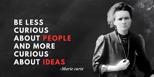 marie curie curious about ideas no gossip